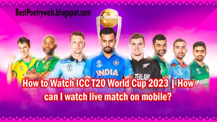 How to Watch ICC   World Cup 2023 | How can I watch live match on mobile?